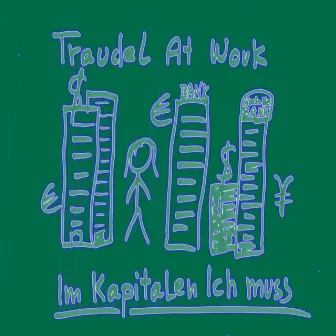 Im Kapitalen Ich muss by Traudel At Work