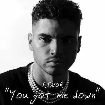 You Got Me Down by Rinor