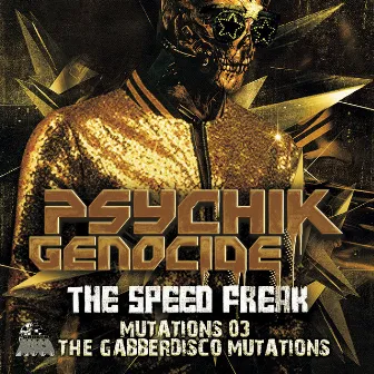 Mutations 03 (The Gabberdisco Mutations) by The Speed Freak