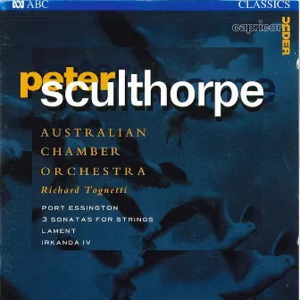 Sculthorpe: Port Essington / 3 Sonatas for Strings / Lament / Irkanda IV by Peter Sculthorpe