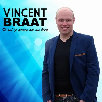 Ik wil je armen om me heen by Vincent Braat