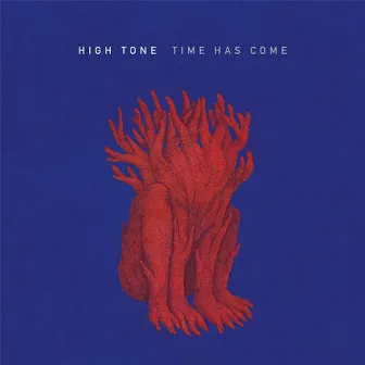 Time Has Come by High Tone