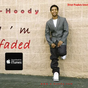 I'm Faded by E-HOODY