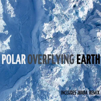 Overflying Earth by Polar