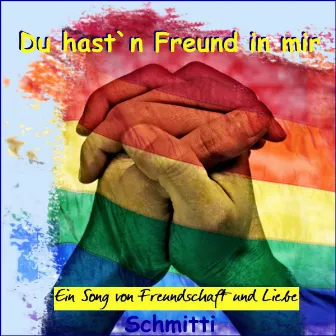 Du hast'n Freund in mir (Ein Song von Freundschaft und Liebe) by Schmitti