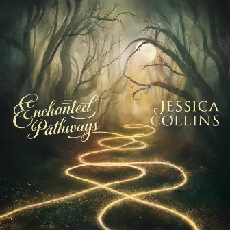 Enchanted Pathways by Jessica Collins