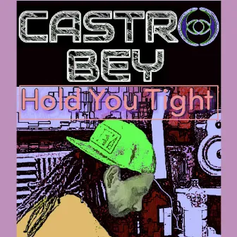 Hold You Tight by Castro Bey