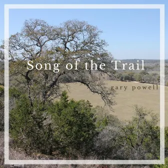 Song of the Trail by Gary Powell