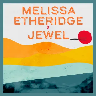 Melissa Etheridge X Jewel by Melissa Etheridge