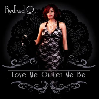 Love Me or Let Me Be by Redhed Qi