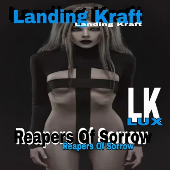 Reapers of Sorrows by Landing Kraft