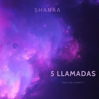 5 Llamadas by Shanaa