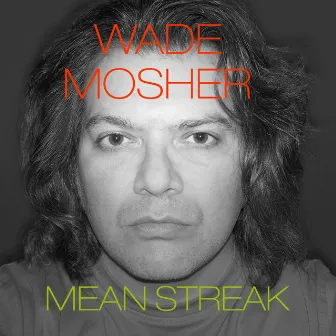 Mean Streak by Wade Mosher