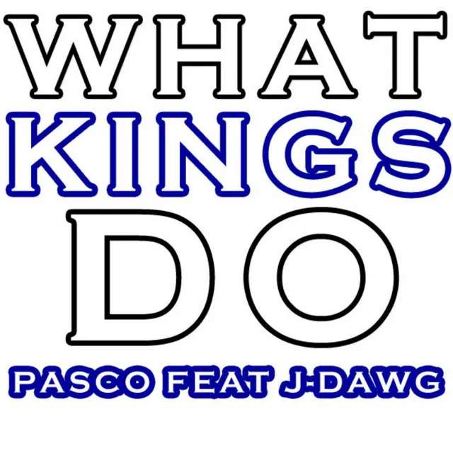 What Kings Do (feat. J-Dawg)