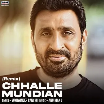 Chhalle Mundian (Remix) - Single by Sukhwinder Panchhi