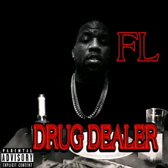 FL DRUG DEALER by FL FASTLIFE