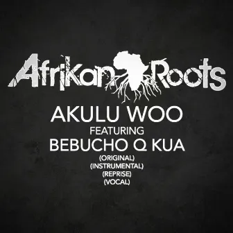 Akulu Woo EP by Afrikan Roots