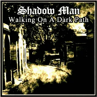 Shadow Man: Walking on a Dark Path by G Hustle