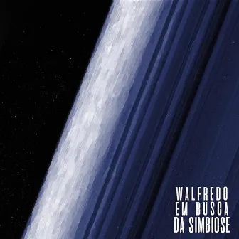 Walfredo em Busca da Simbiose by Walfredo em Busca da Simbiose