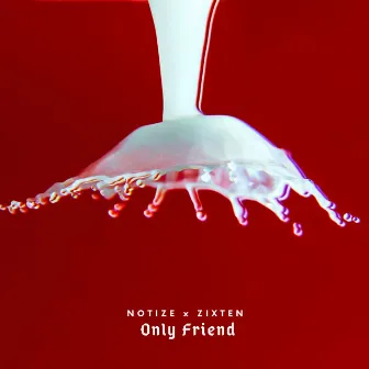 Only Friend by Zixten