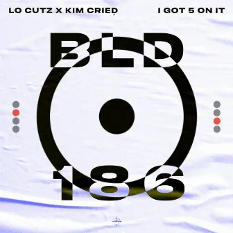 I Got 5 On It by Lo Cutz