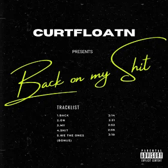 Back On My Shit by curtfloatn