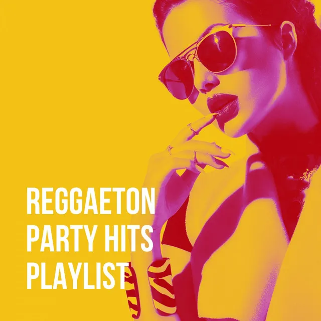 Reggaeton Party Hits Playlist