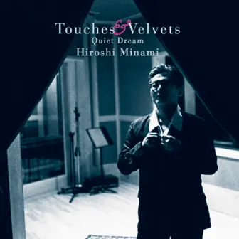 Touches & Velvets by Hiroshi Minami