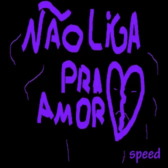 Não Liga pra Amor (Speed) by Kazten