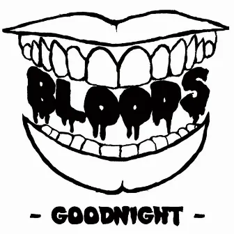 Goodnight - Single by Bloods