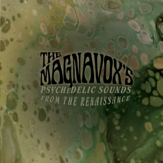 Psychedelic Sounds from the Renaissance by The Magnavox's