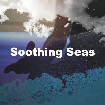 Soothing Seas by Beach Sounds and Ocean Waves