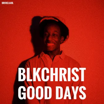 Good Days by Blkchrist