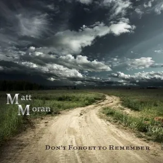 Don't Forget To Remember by Matt Moran