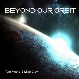 Beyond Our Orbit by Mike Clay