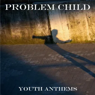 Youth Anthems by Problem Child