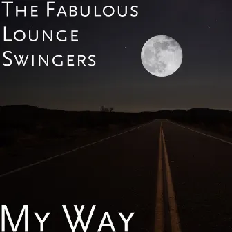 My Way by The Fabulous Lounge Swingers