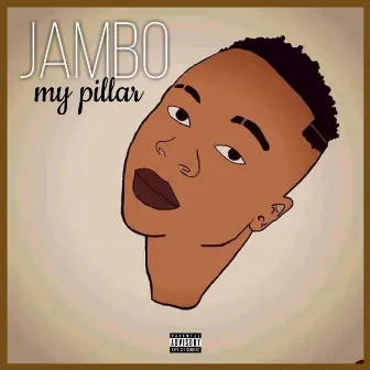 My Pillar by Jambo