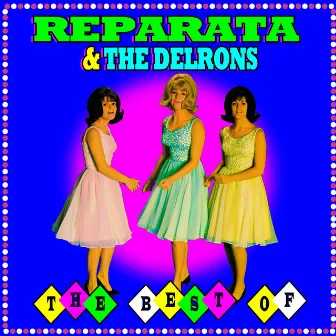 Reparata & The Delrons by The Best Of