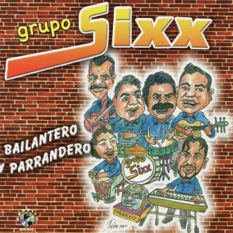 Bailantero y Parrandero by Grupo Sixx