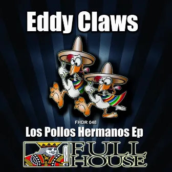 Los Pollos Hermanos Ep by Eddy Claws