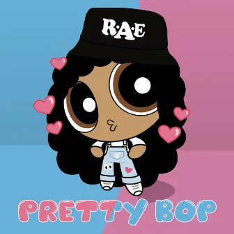 Pretty Bop by R.A.E