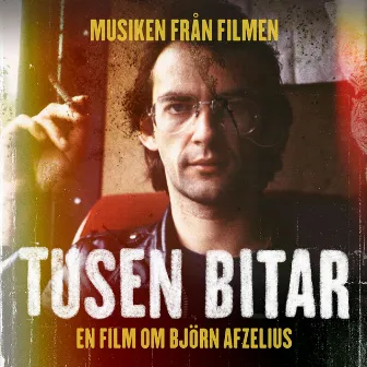 Tusen bitar - en film om Björn Afzelius by Björn Afzelius