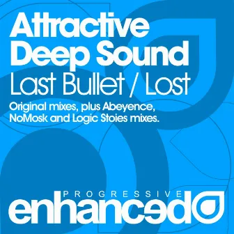 Last Bullet / Lost by Attractive Deep Sound