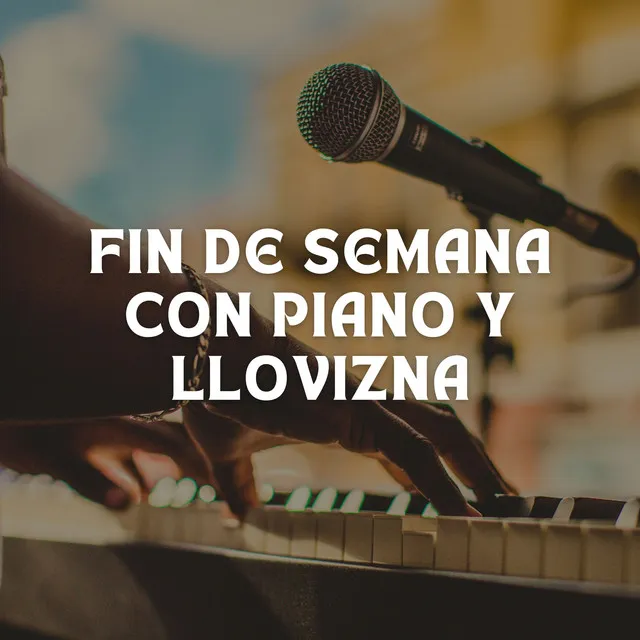 Fin De Semana Con Piano Y Llovizna