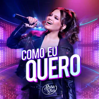 Como Eu Quero by Brisa Star