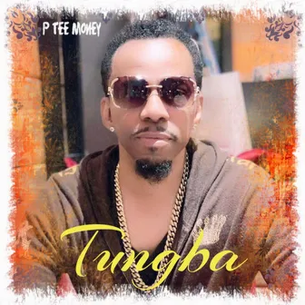 Tungba by P Tee Money