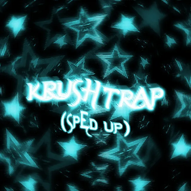 krushtrap - Sped Up