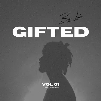 Gifted, Vol. 1 by Big Luke