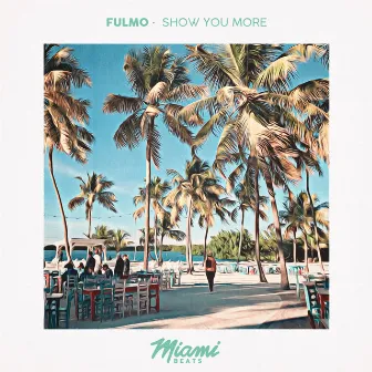 Show You More by Fulmo